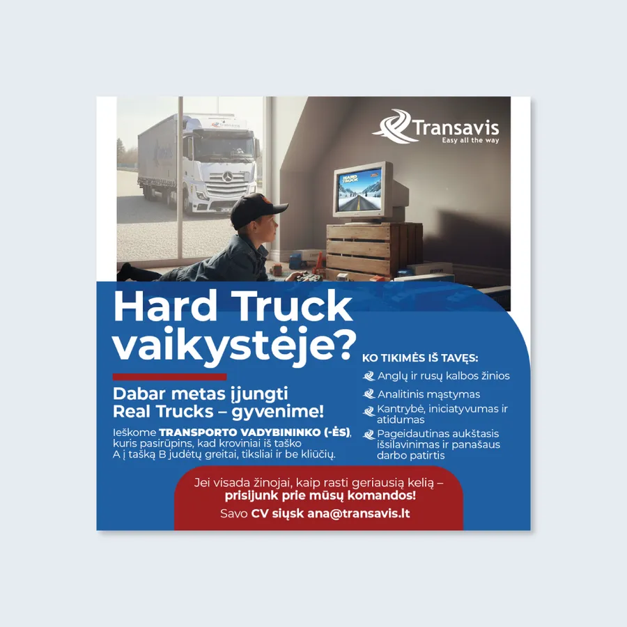 Mėlynas ir raudonas „Transavis“ darbo skelbimo maketas su užrašu „Hard Truck vaikystėje?“, žmogaus ir sunkvežimio nuotraukomis.